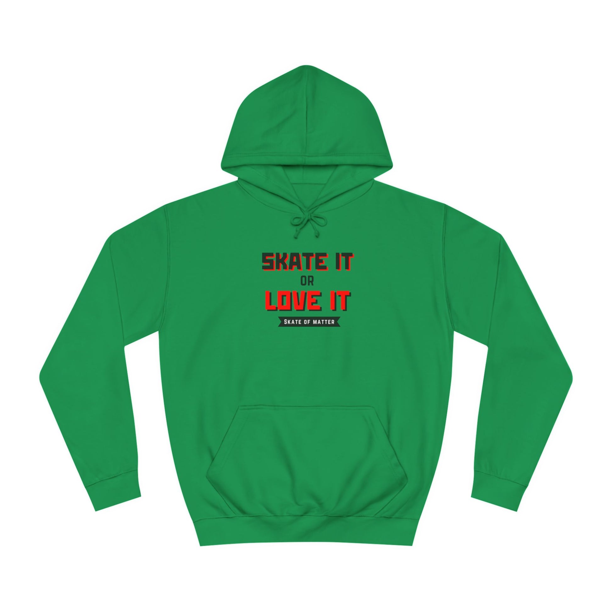 Hoodie - Skate It or Love It Unisex Hoodie - Skate of Matter LLC