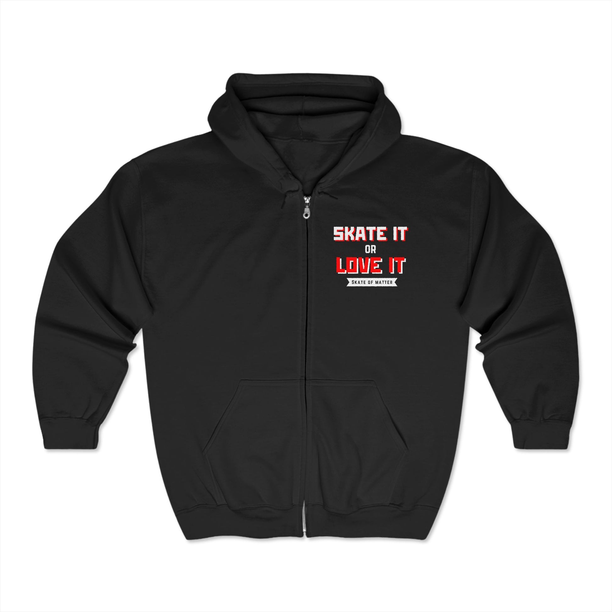 Hoodie - Skate It or Love It Unisex Zip Hooded Sweatshirt - Skate of Matter LLC