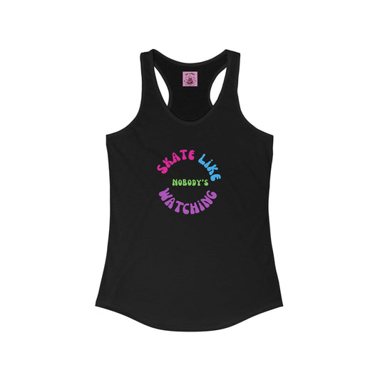 Tank Top - Womens Colorful Skate Like Nobodys Watching Racerback Tank - Skate of Matter LLC