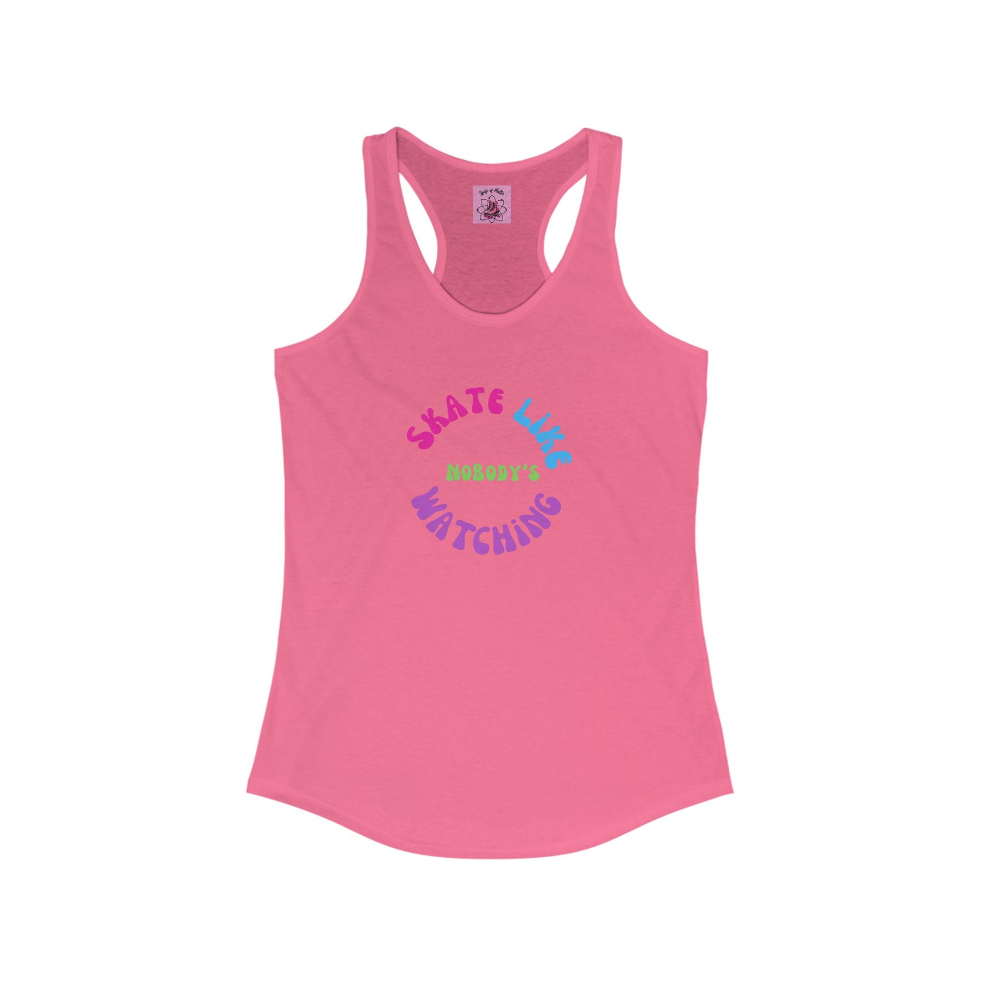 Tank Top - Womens Colorful Skate Like Nobodys Watching Racerback Tank - Skate of Matter LLC