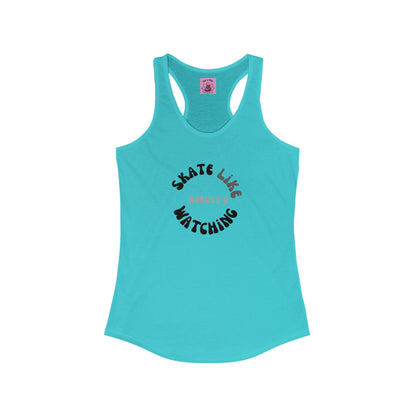 Tank Top - Womens Monotone Skate Like Nobodys Watching Racerback Tank - Skate of Matter LLC