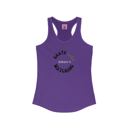 Tank Top - Womens Monotone Skate Like Nobodys Watching Racerback Tank - Skate of Matter LLC