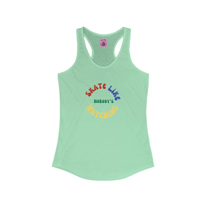 Tank Top - Womens Primary Skate Like Nobodys Watching Racerback Tank - Skate of Matter LLC