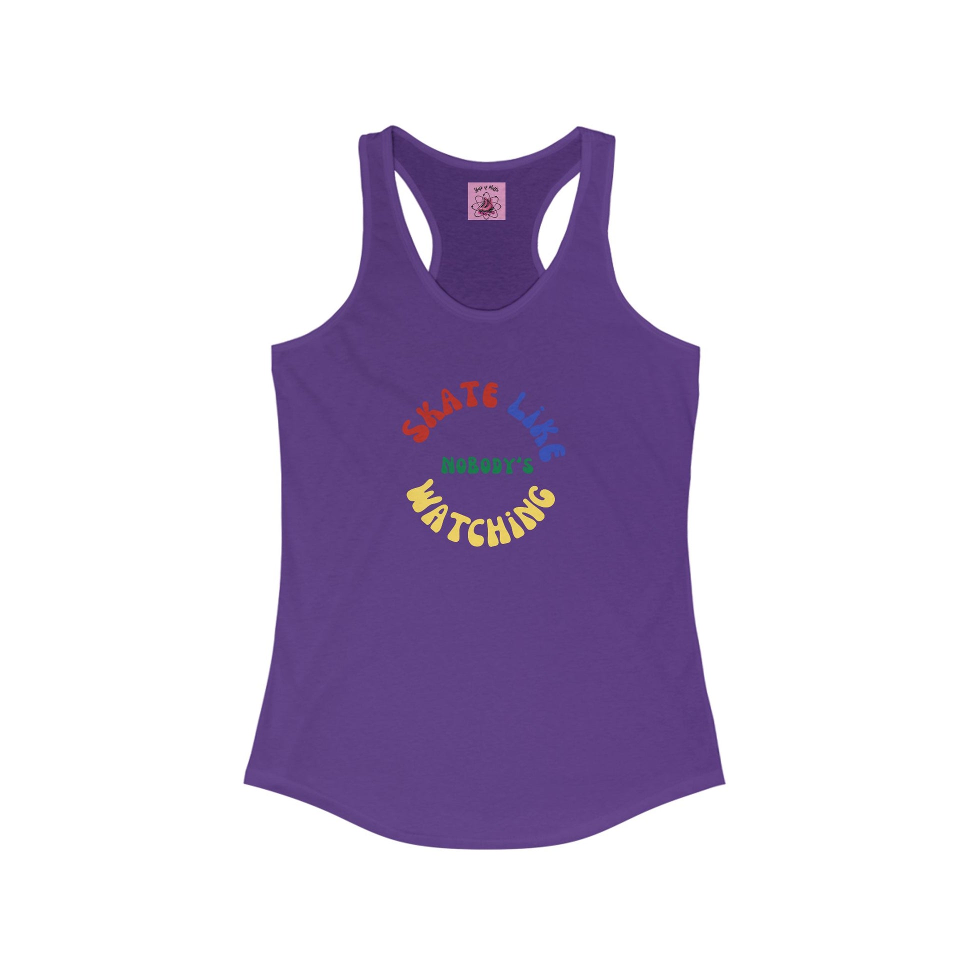 Tank Top - Womens Primary Skate Like Nobodys Watching Racerback Tank - Skate of Matter LLC