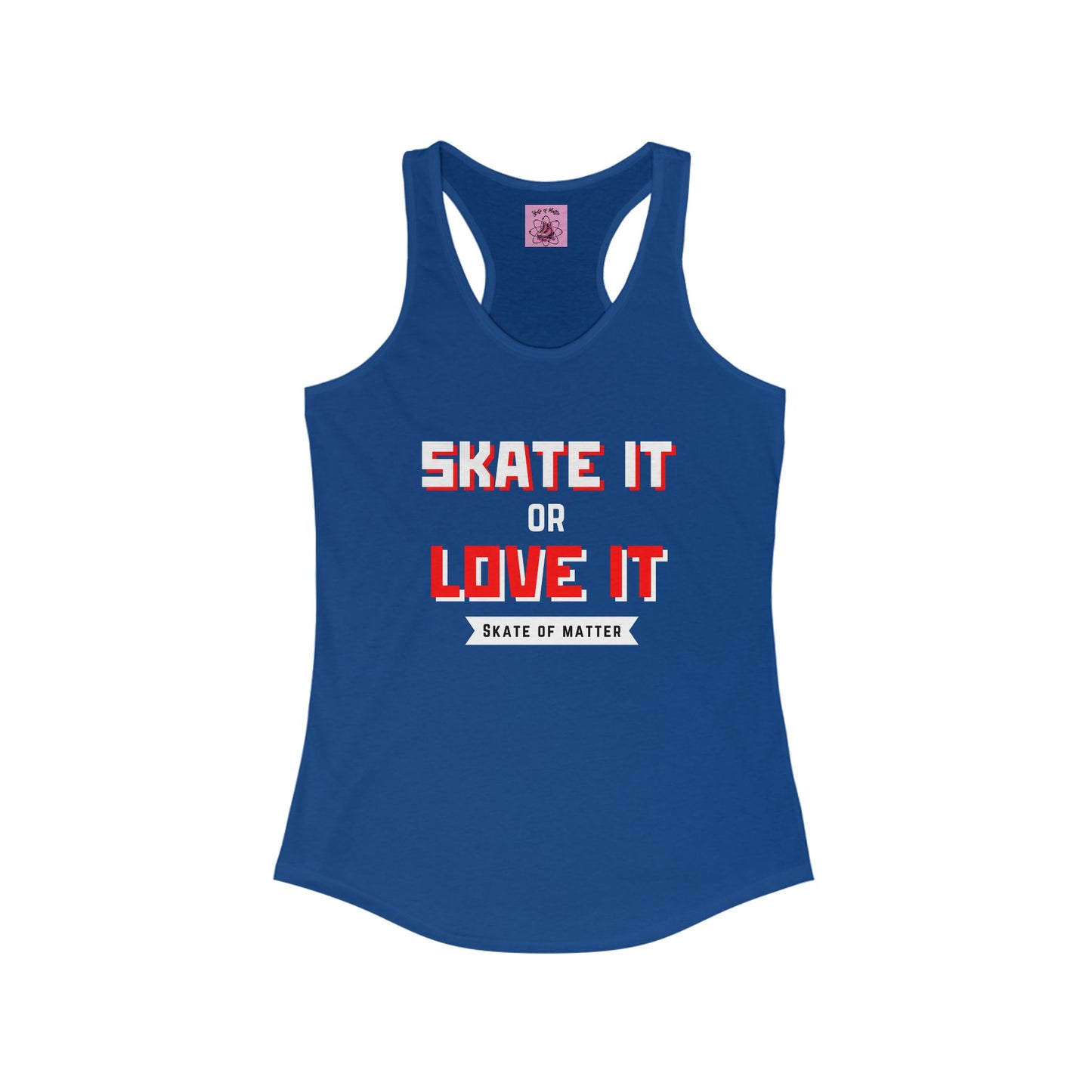 Tank Top - Womens Skate It Or Love It Racerback Tank - Skate of Matter LLC