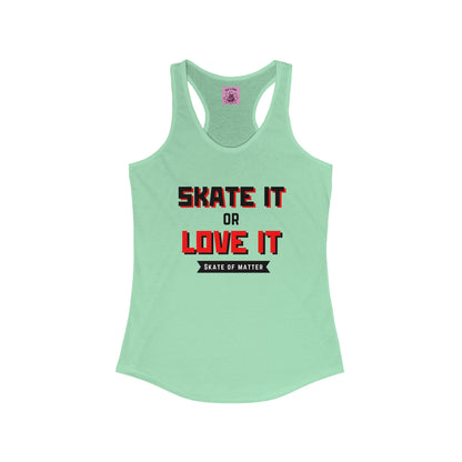 Tank Top - Womens Skate It Or Love It Racerback Tank - Skate of Matter LLC