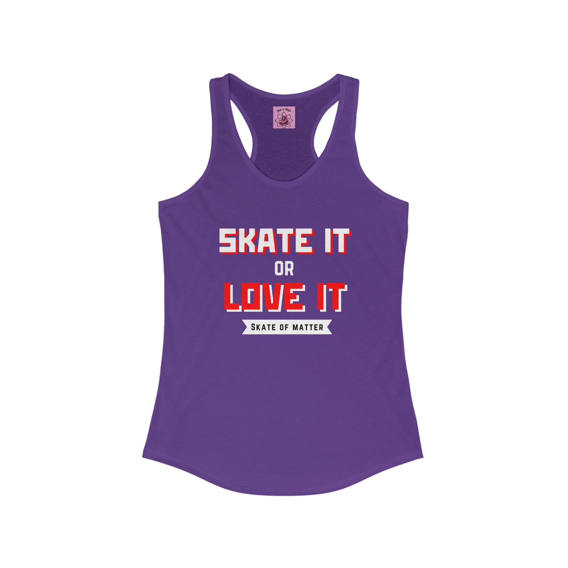 Tank Top - Womens Skate It Or Love It Racerback Tank - Skate of Matter LLC