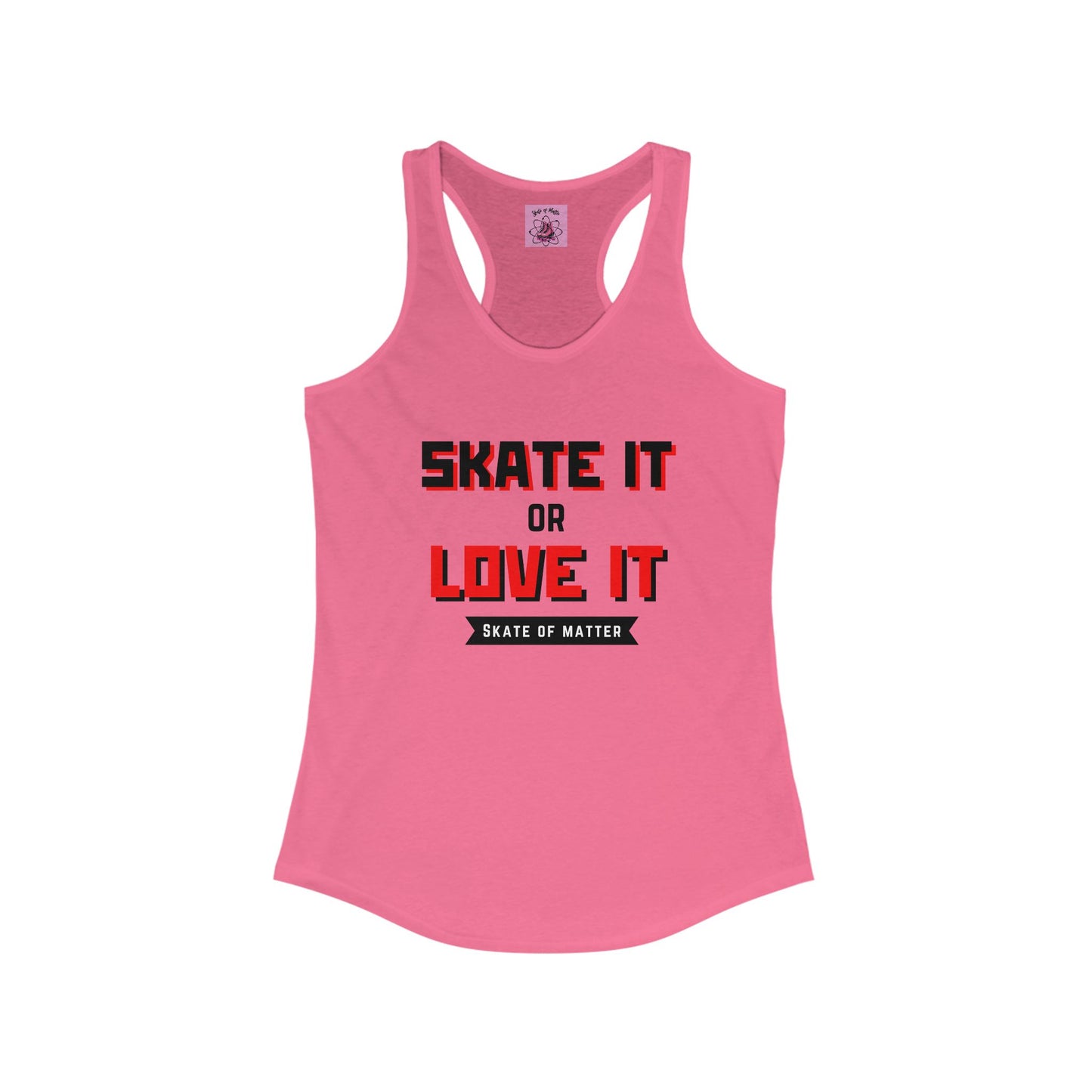 Tank Top - Womens Skate It Or Love It Racerback Tank - Skate of Matter LLC