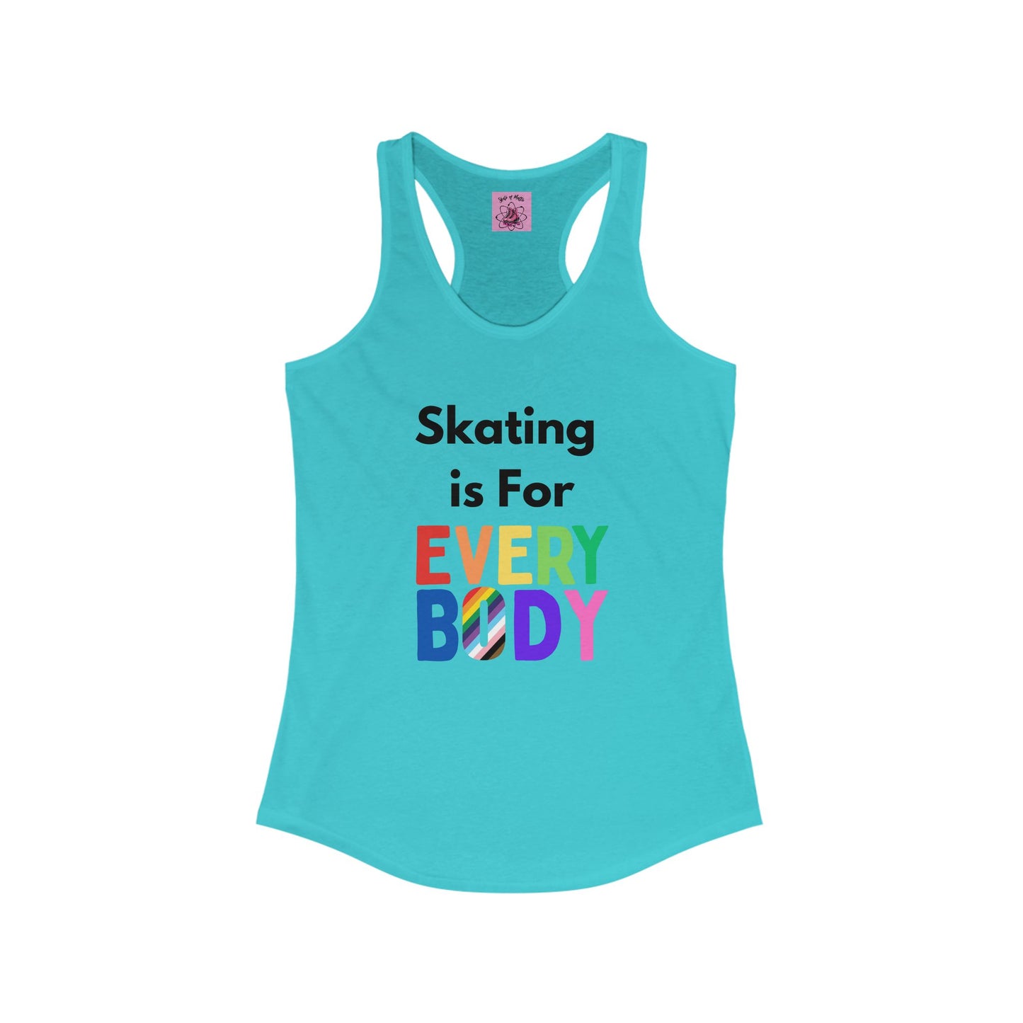 Tank Top - Womens Skating is for Everybody Racerback Tank - Skate of Matter LLC